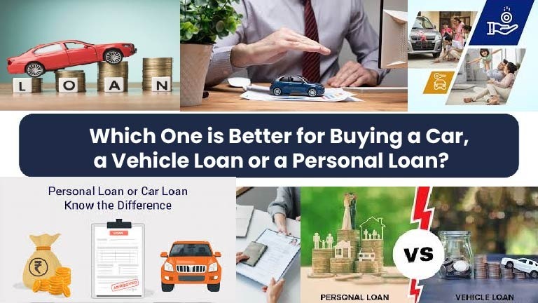 Which One is Better for Buying a Car, a Vehicle Loan or a Personal Loan?